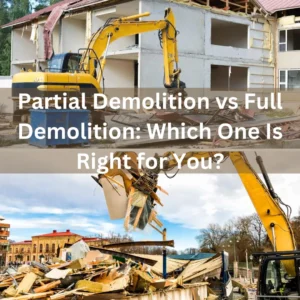 Partial Demolition vs Full Demolition